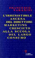 L'irresistibile ascesa del direttore marketing cresciuto alla scuola del largo consumo