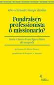 Fundraiser: professionista o missionario?