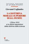 La dottrina morale superiore di J.G. Fichte