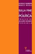 Sulla fine della politica