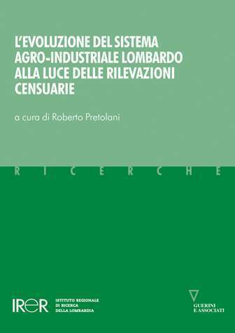 L’evoluzione del sistema agro-industriale lombardo alla luce delle rilevazioni censuarie