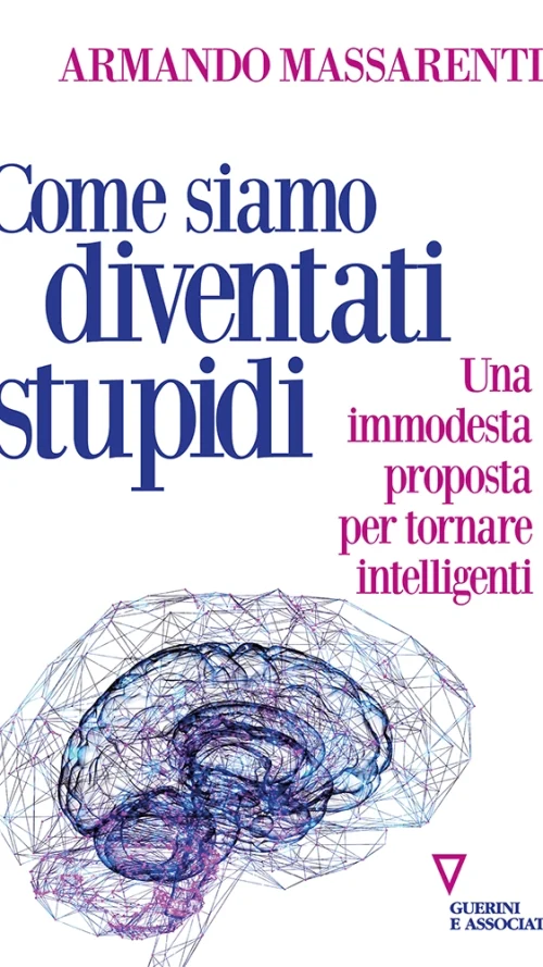 Come siamo diventati stupidi