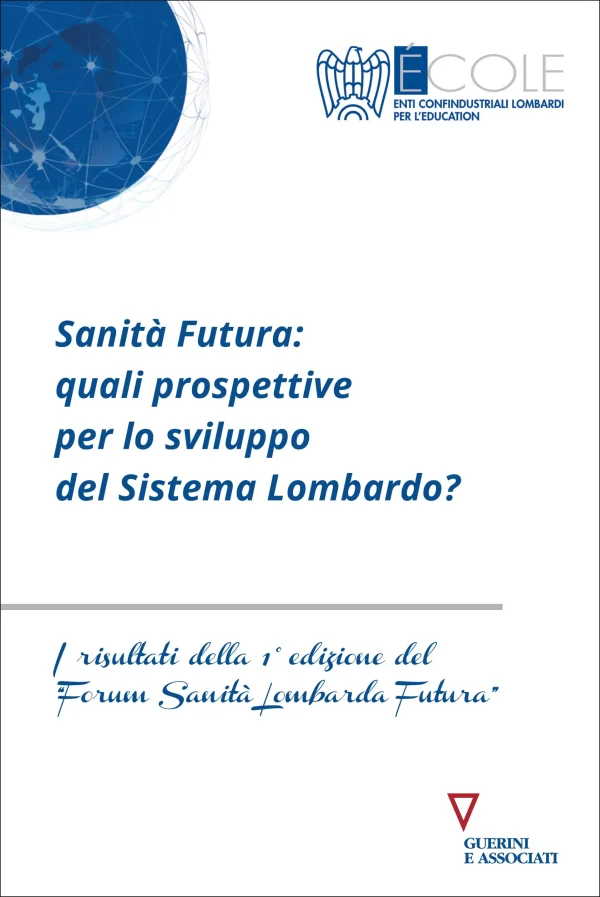 Sanità Futura: quali prospettive per lo sviluppo del Sistema Lombardo?
