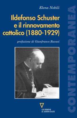 Ildefonso Schuster e il rinnovamento cattolico (1880-1929)