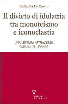 Il divieto di idolatria tra monoteismo e iconoclastia