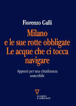 Milano e le sue rotte obbligate. Le acque che ci tocca navigare