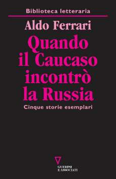 Quando il Caucaso incontrò la Russia